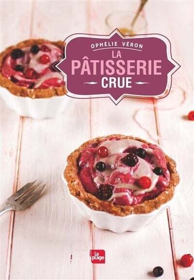Livre d&#39;occasion - La pâtisserie crue - Ophélie Véron