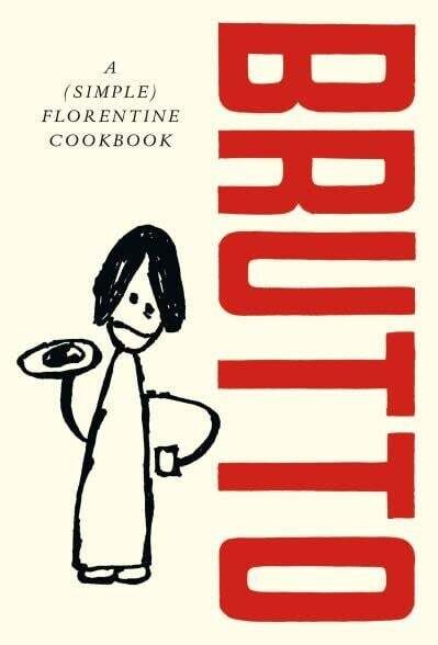 Brutto : A (Simple) Florentine Cookbook - Russell Norman