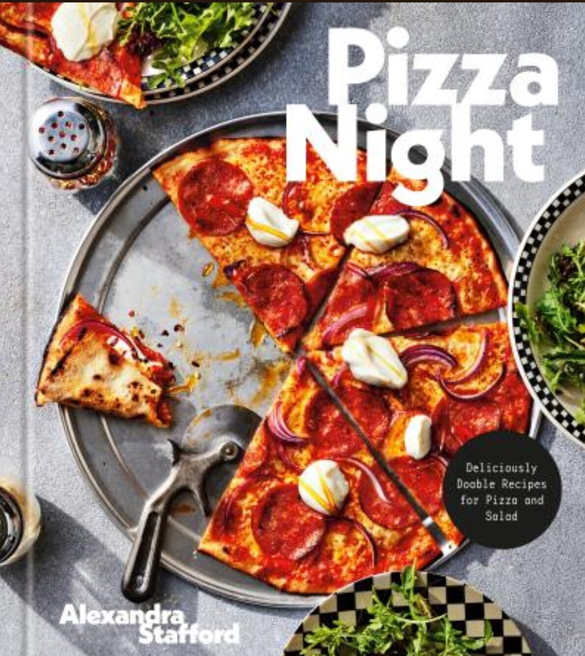Pizza Night: Deliciously Doable Recipes for Pizza and Salad -  Alexandra Stafford