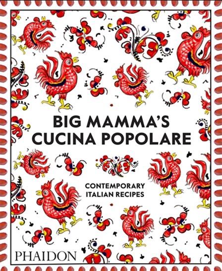 Big Mamma Cucina Popolare: Contemporary Italian Recipes - Collectif