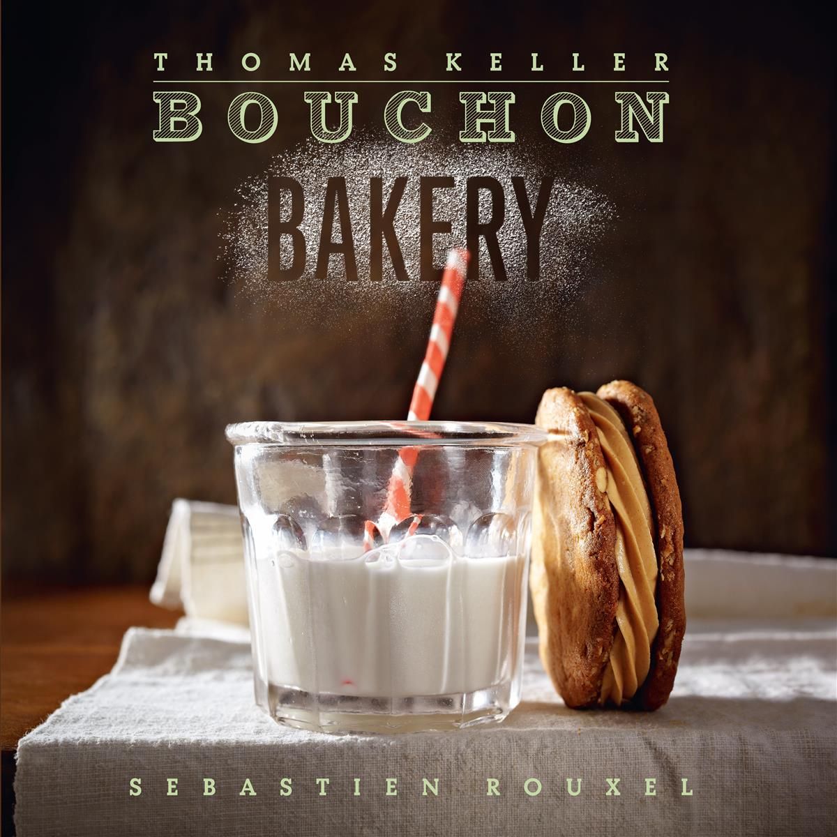 Bouchon Bakery - Thomas Keller &amp; Sebastien Rouxel
