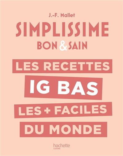 Les recettes IG bas les plus faciles du monde - Jean-François Mallet