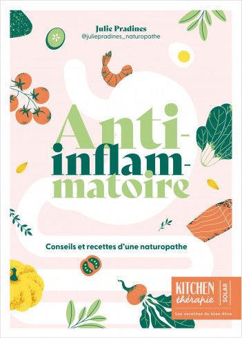 ANTI-INFLAMMATOIRE - KITCHEN THERAPIE -  Julie Pradines