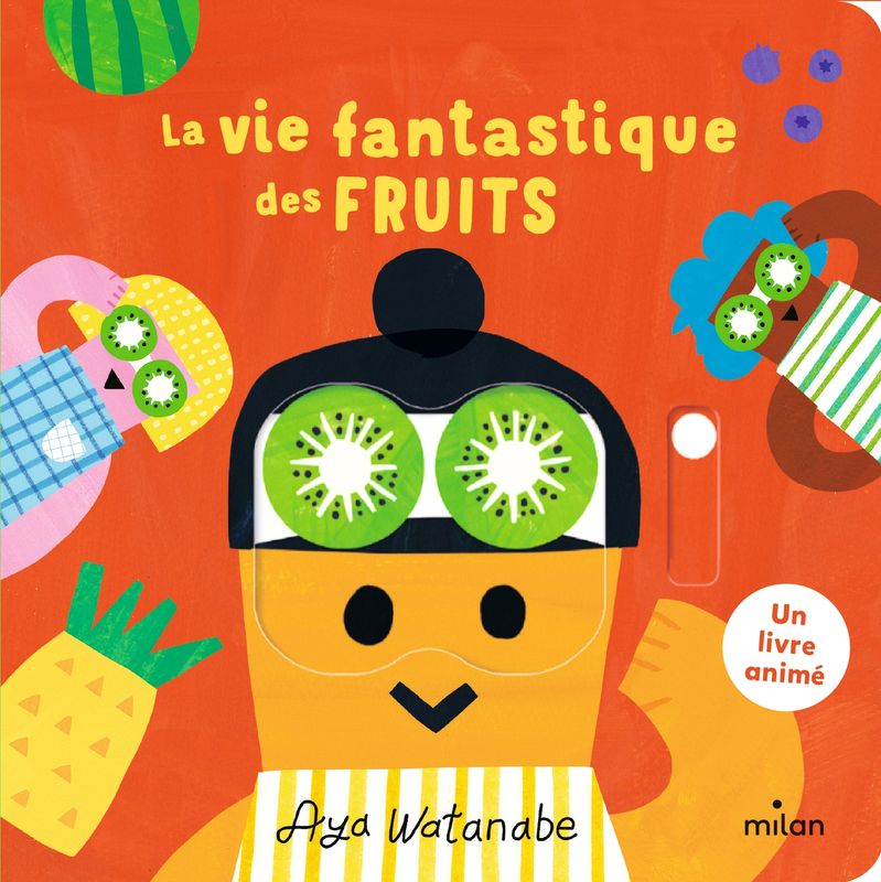 La vie fantastique des fruits -  Aya Watanabe
