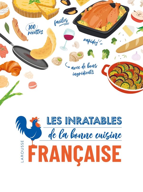 Les inratables de la bonne cuisine française - Larousse