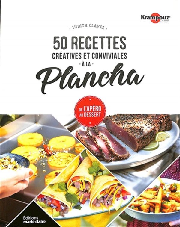 50 recettes créatives et conviviales à la Plancha - Judith Clavel