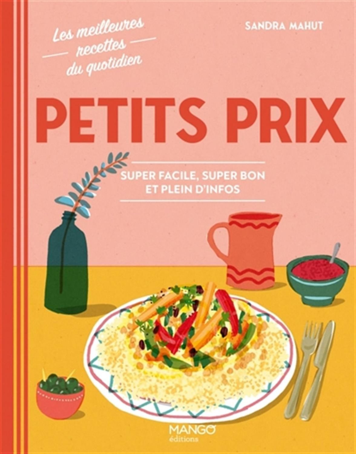 Petits prix : super facile, super bon et plein d&#39;infos - Sandra Mahut