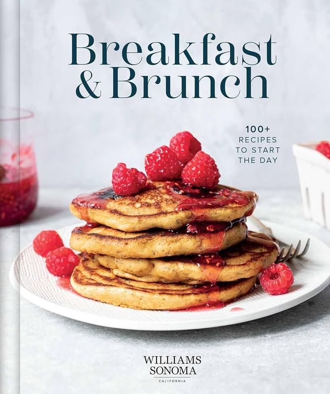 Williams Sonoma Breakfast &amp; Brunch: 100+ Recipes to Start the Day - Williams Sonoma