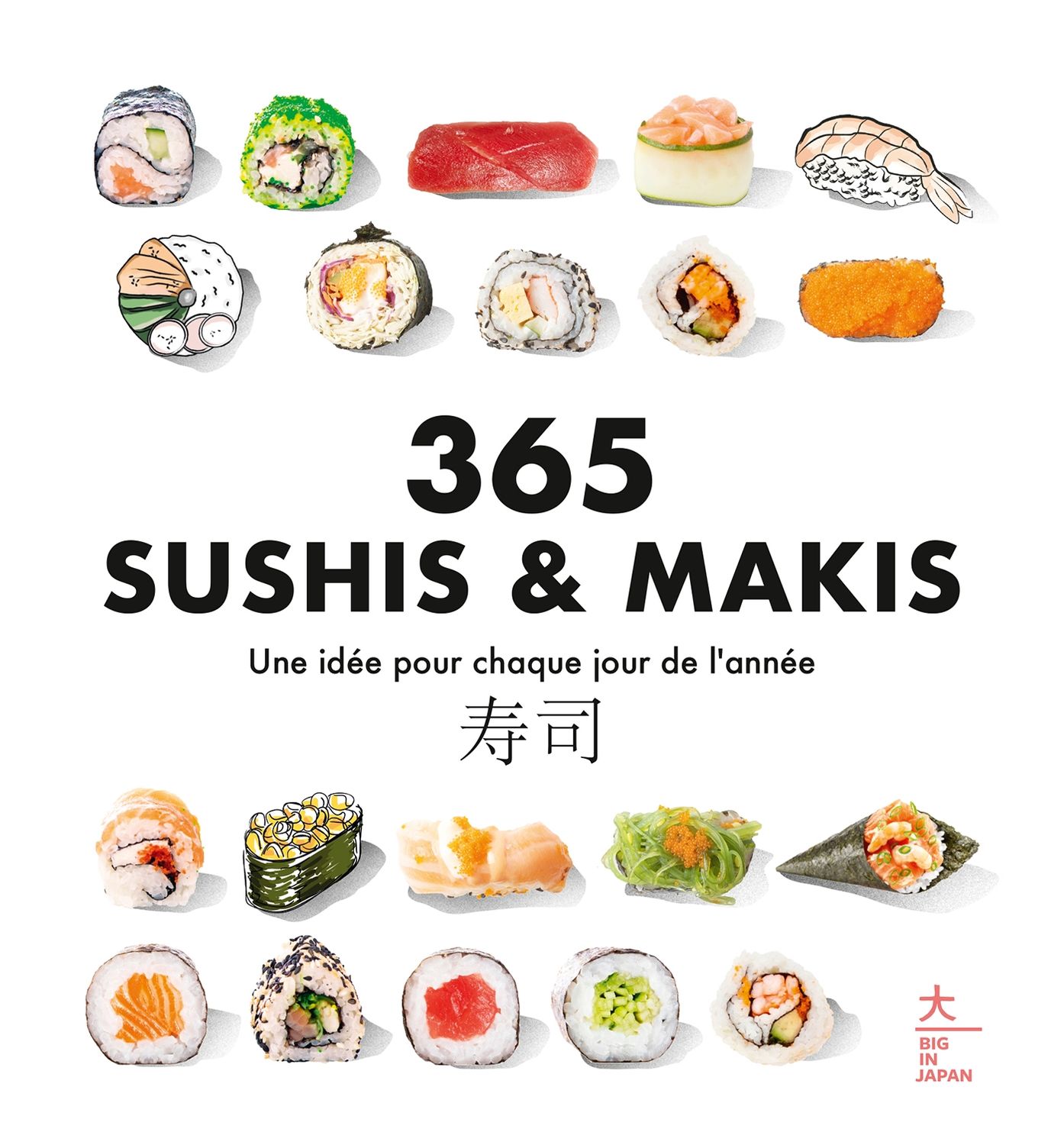 365 sushis &amp; makis : une idée pour chaque jour de l&#39;année - Hachette Pratique