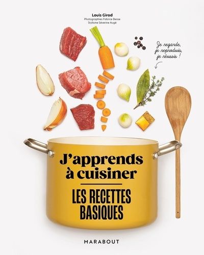 Les recettes basiques : j&#39;apprends à cuisiner - Louis Girod
