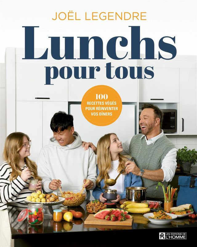 Lunchs pour tous - 100 recettes végés pour réinventer  vos dîners - Joël Legendre