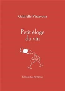 Petit éloge du vin - Gabrielle  Vizzavona