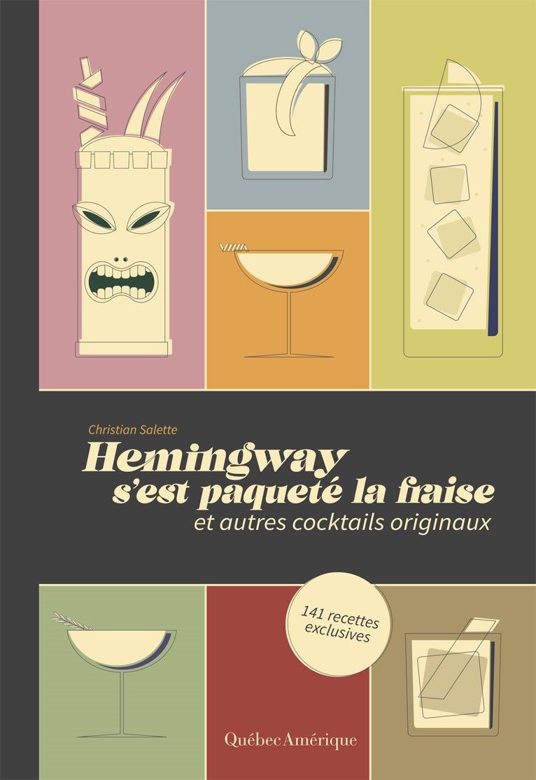 Hemingway s&#39;est paqueté la fraise Et autres cocktails originaux -  Christian Salette