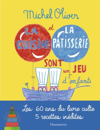 La cuisine et la pâtisserie sont un jeu d&#39;enfants  - Michel Oliver Jean Cocteau