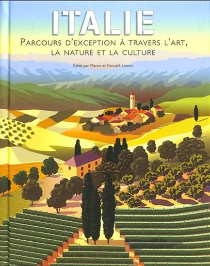 Italie : parcours d&#39;exception à travers l&#39;art, la nature et la culture - Marco Lissoni