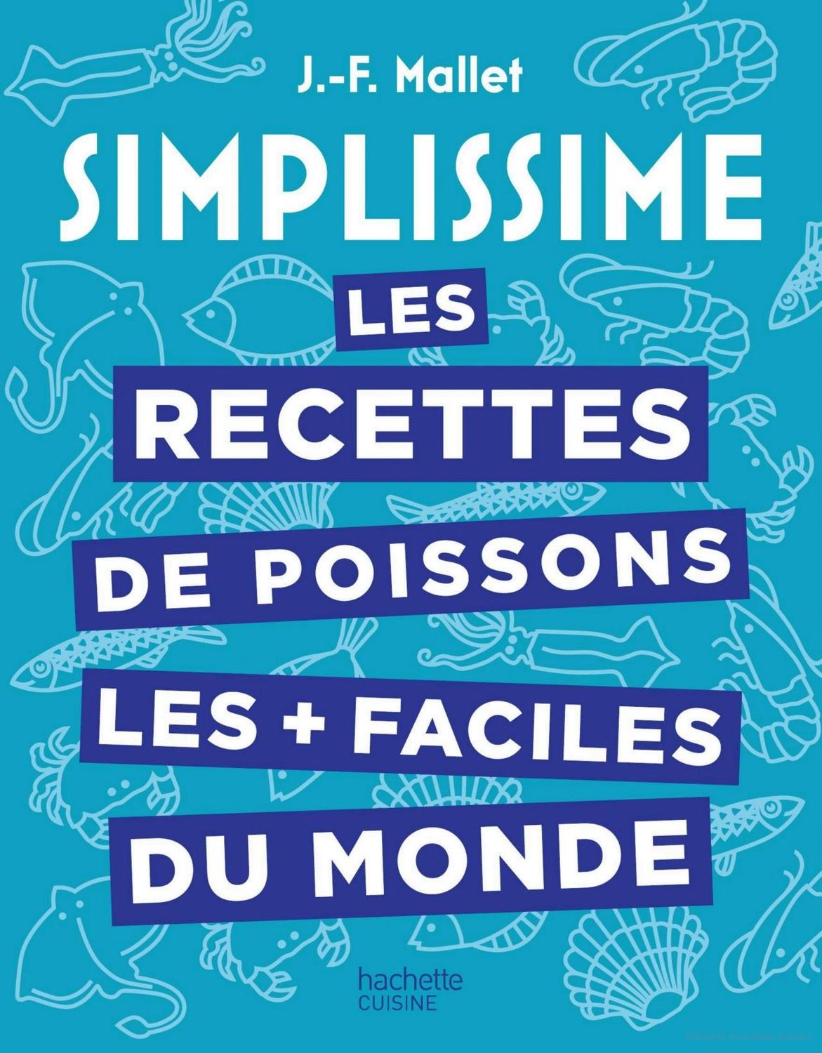 Simplissime - Les recettes de poissons les + faciles du monde - Jean-François Mallet