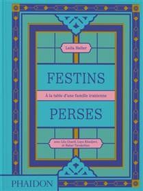 Festins perses : à la table d&#39;une famille iranienne - Leila Heller