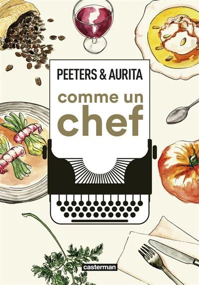 Comme un chef - Benoît Peeters, Aurélia Aurita &amp; Pierre Gagnaire