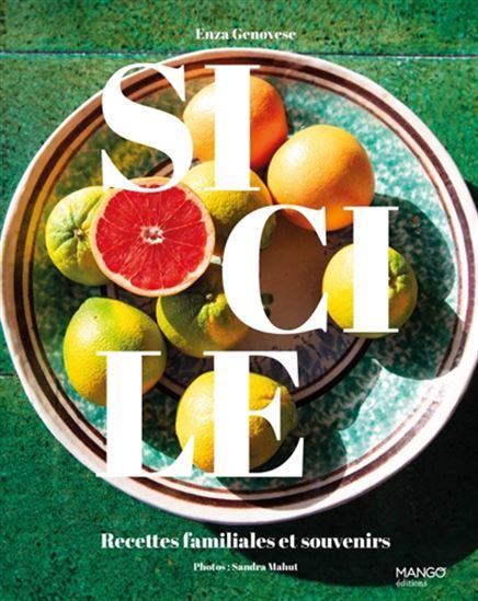 Sicile : Recettes, souvenirs et rencontres - Enza Genovese
