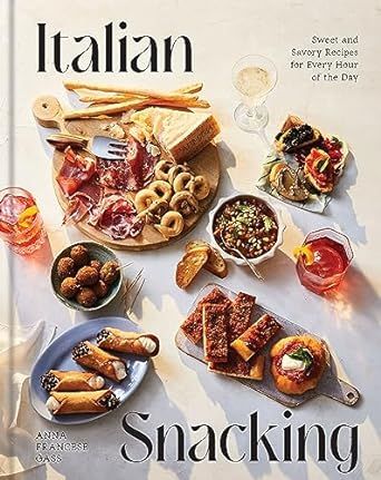 Italian Snacking : Sweet and Savory Recipes for Every Hour of the Day - Francese Gass Anna