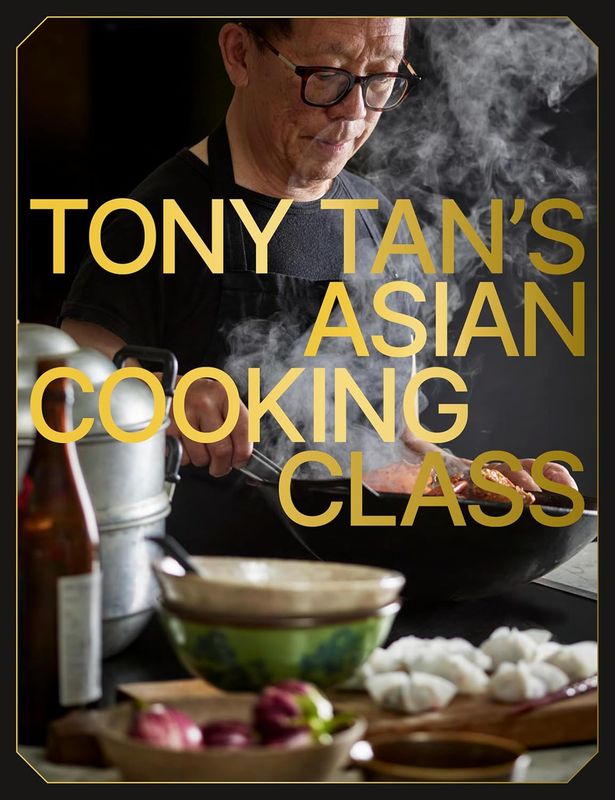 Tony Tan&#39;s Asian Cooking Class - Tony Tan