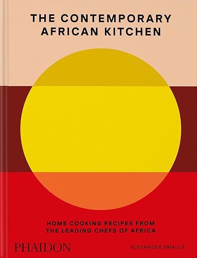 The Contemporary African Kitchen: Home Cooking Recipes from the Leading Chefs of Africa - Alexander Smalls &amp; Nina Oduro