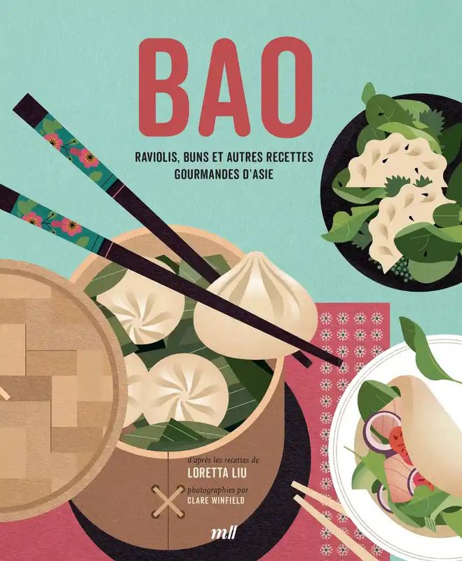 Bao : Raviolis, buns et autres recettes gourmandes d&#39;Asie - Loretta Liu
