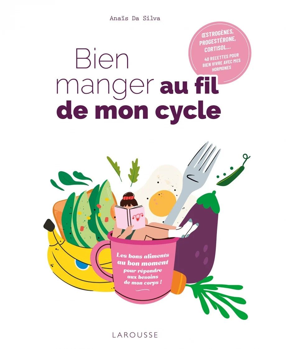 Bien manger au fil de mon cycle - Anaïs Da silva