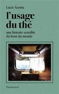 L&#39;usage du thé - Lucie Azema