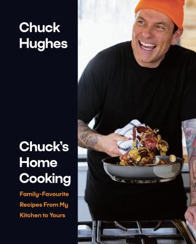 Chuck&#39;s Home Cooking -Chuck Hughes