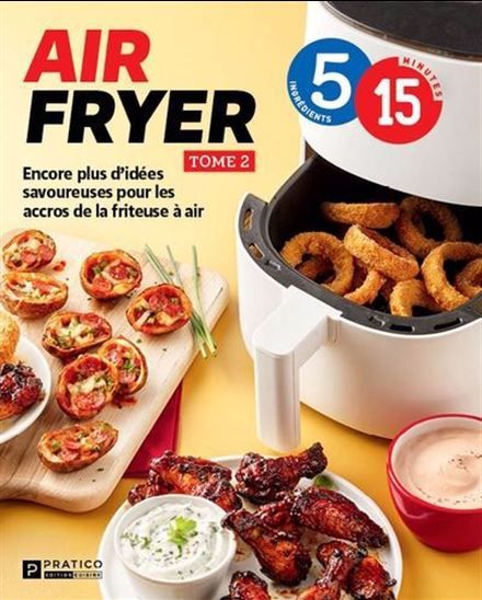 Air Fryer tome 2 - Collectif 5 ingrédients 15 minutes