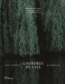 L&#39;Auberge de l&#39;Ill : au fil de l&#39;eau - Marc Haeberlin