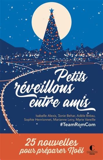 Petits réveillons entre amis : 25 nouvelles pour préparer Noël - Collectif