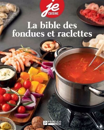 La Bible des fondues et raclettes - Collectif