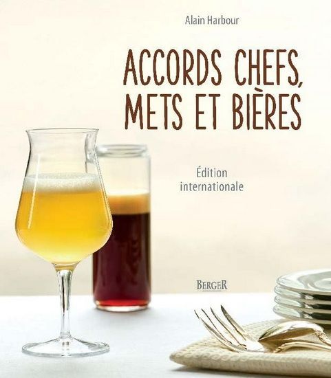 Accords chefs, mets et bières - Alain Harbour