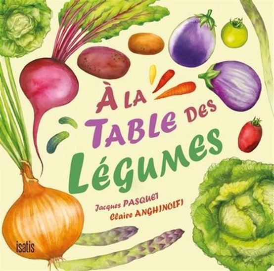 À la table des légumes - Jacques Pasquet