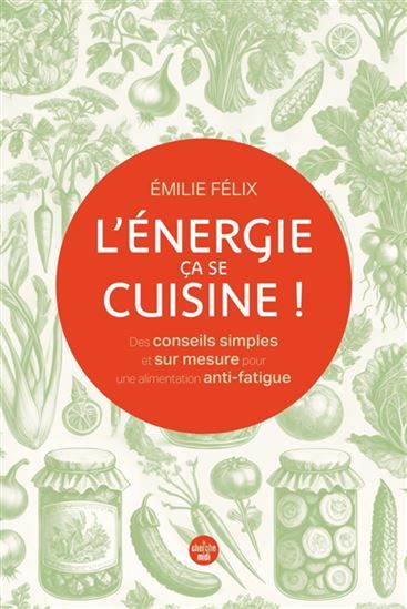 L&#39;Énergie, ça se cuisine ! - Émilie Félix