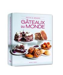 Petits et grands gâteaux du monde - Michel Tanguy