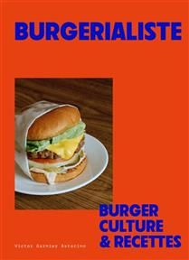 Burgerialiste : burger, culture et recettes - Victor Garnier Astorino