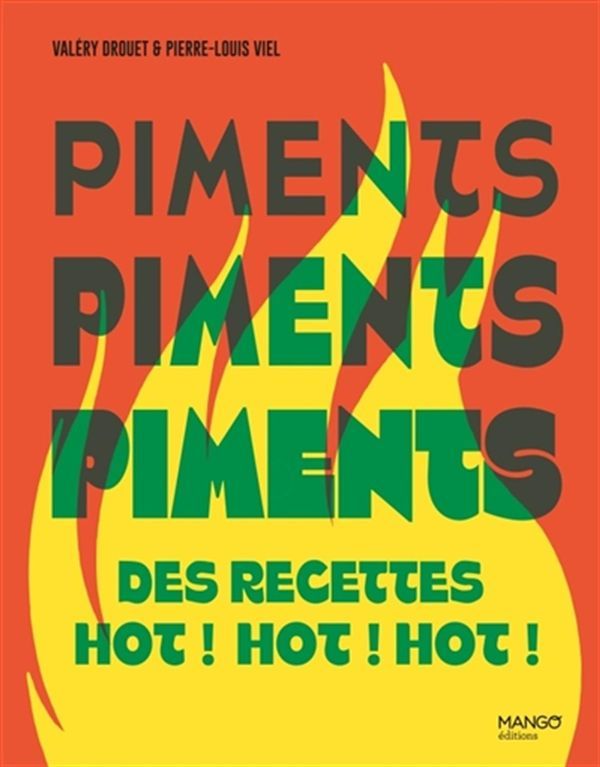 Piments : recettes hot ! - Valéry Drouet, Pierre-Louis Viel