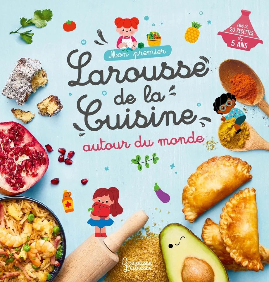 Mon premier Larousse de la cuisine autour du monde - Clémentine Derodit &amp; Agnès Besson