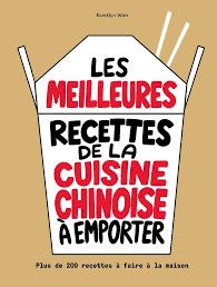 Les meilleures recettes de la cuisine chinoise à emporter Plus de 200 recettes à faire maison - Kwoklyn Wan - À paraître en novembre