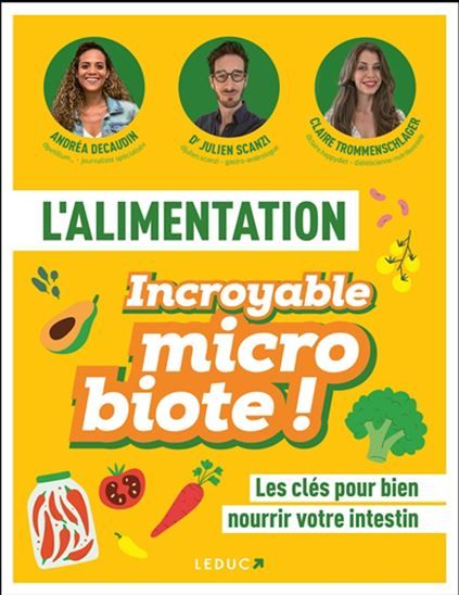 L&#39;Alimentation incroyable microbiote - Julien Scanzi &amp; al.
