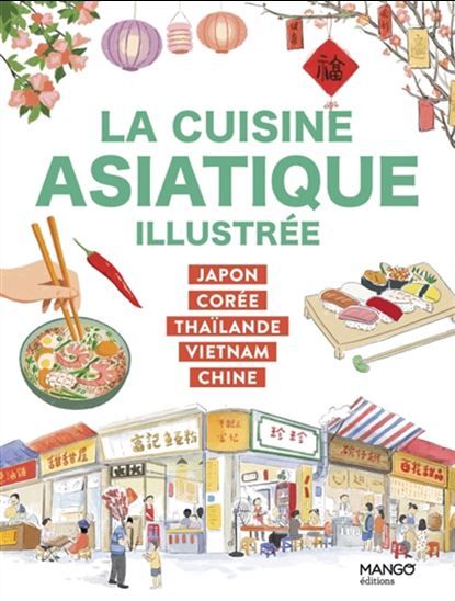 La Cuisine asiatique illustrée - Collectif