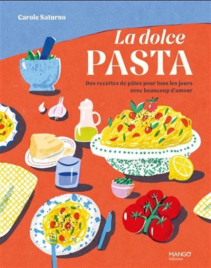 La Pasta, la vita - Carole Saturno - À PARAÎTRE FEVRIER 2025