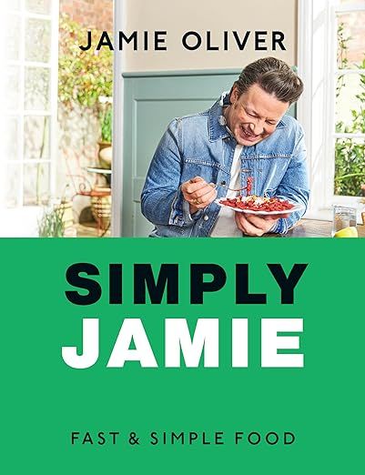 Simply Jamie: Fast &amp; Simple Food - Jamie Oliver