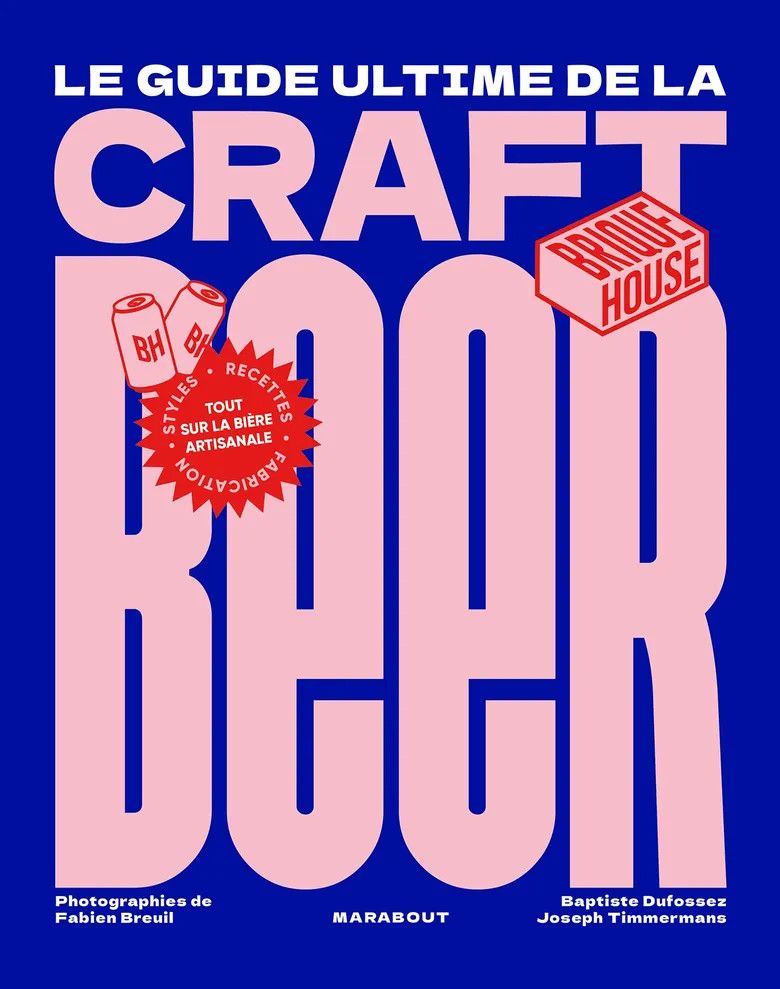 Le guide de la craft beer - Baptiste Dufossez , Joseph Timmermans &amp; Fabien Breuil