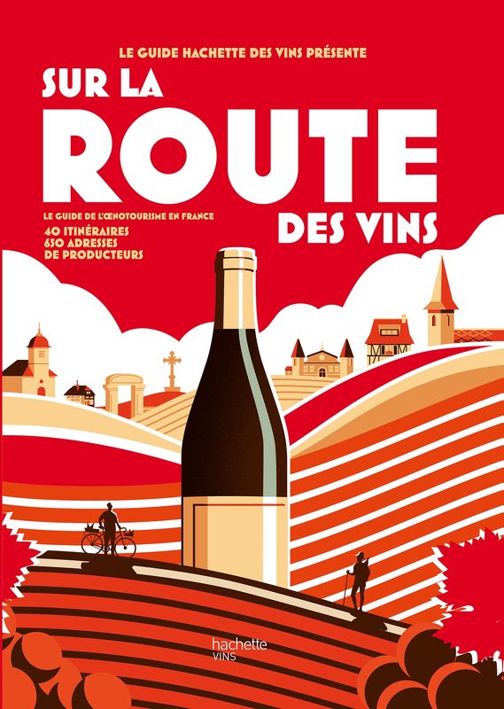 Sur la route des vins Le guide de l&#39;oenotourisme en France - Collectif