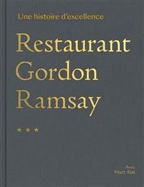 Restaurant Gordon Ramsay : une histoire d&#39;excellence - Gordon Ramsay
