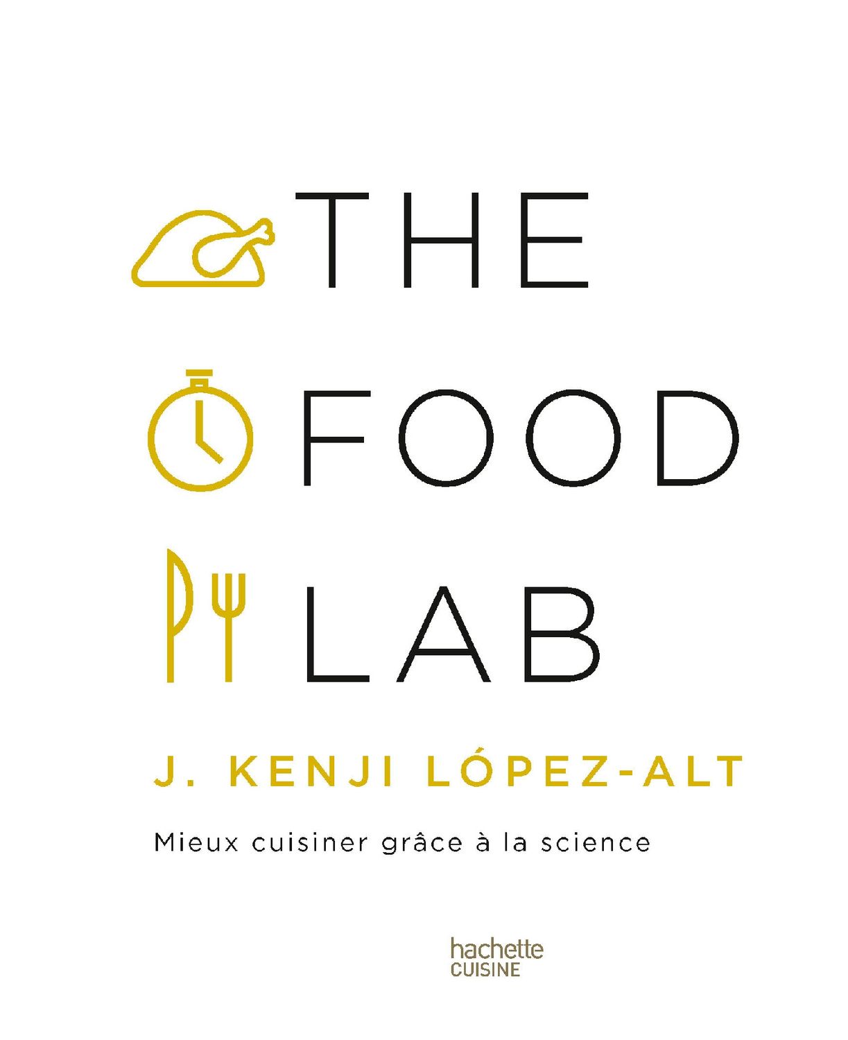 The Food Lab N. éd. - J. Kenji López-Alt